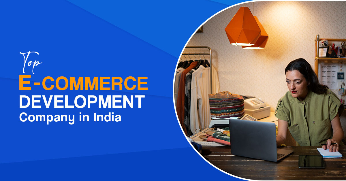 Top Ecommerce Development Company in India